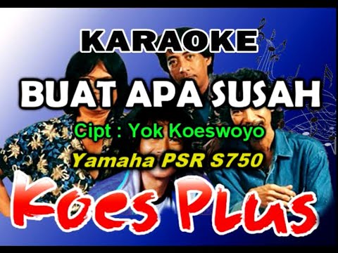 BUAT APA SUSAH [KOESPLUS] KARAOKE