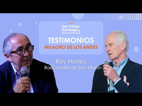 Milagro de los Andes - Testimonios de Roy Harley y Raúl Zorrilla de San Martín