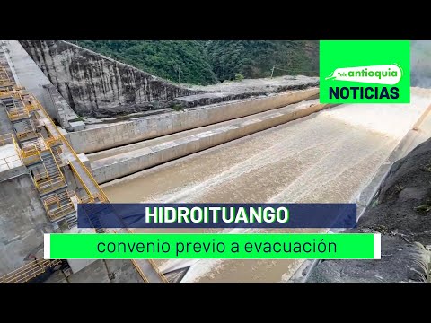 Hidroituango, convenio previo a evacuación - Teleantioquia Noticias