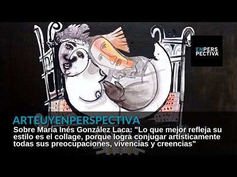 #ArteUyEnPerspectiva Fernanda González sobre la obra de María Inés González Laca