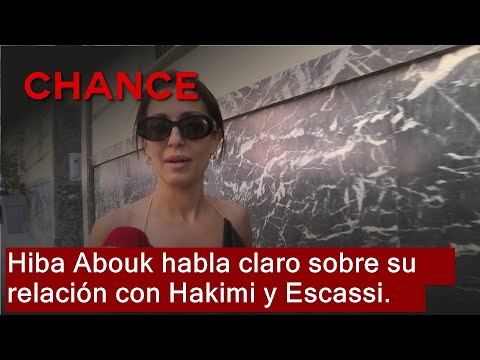 Hiba Abouk se sincera tras su reencuentro con Hakimi y despeja las dudas sobre Escassi