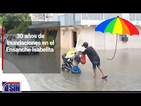 30 años de inundaciones en el Ensanche Isabelita