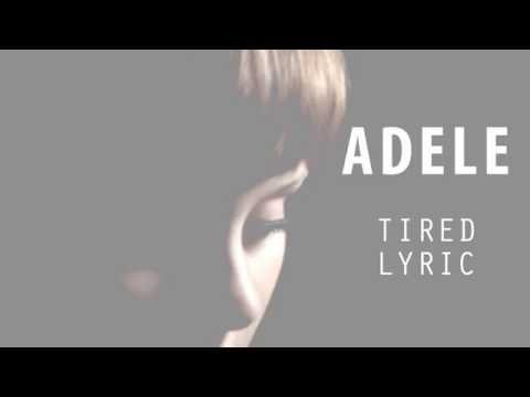 Adele Tired Lyrics
