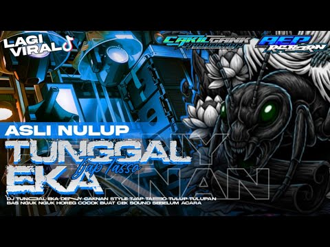 DJ TUNGGAL EKA DENNY CAKNAN STYLE TJAP TASSO CETANG CETUNG BASS HOREG