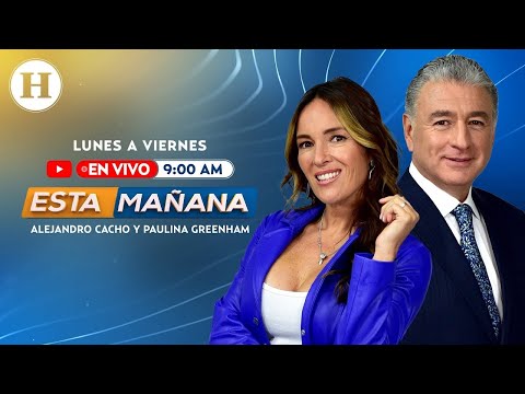 Esta Mañana con Alejandro Cacho y Paulina Greenham | Claudia Sheinbaum integrará la GN a la SEDENA