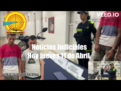 Noticias Judiciales Hoy Jueves 11 de Abril.
