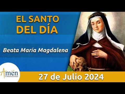 Santo de Hoy 27 de Julio l Beata María Magdalena l Amén Comunicaciones