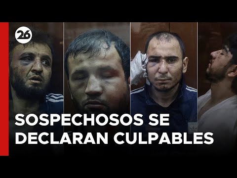 ATENTADO EN MOSCÚ | Cuatro sospechosos se declararon culpables y permanecerán detenidos