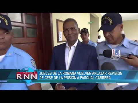 Jueces de La Romana vuelven aplazar revisión de cese de la prisión a Pascual Cabrera
