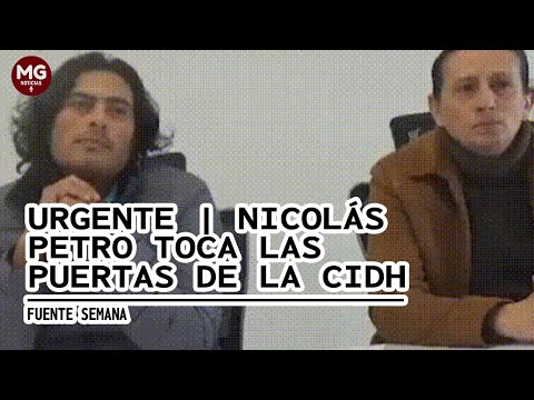 URGENTE  NICOLAS PETRO TOCA LAS PUERTAS DE LA CIDH