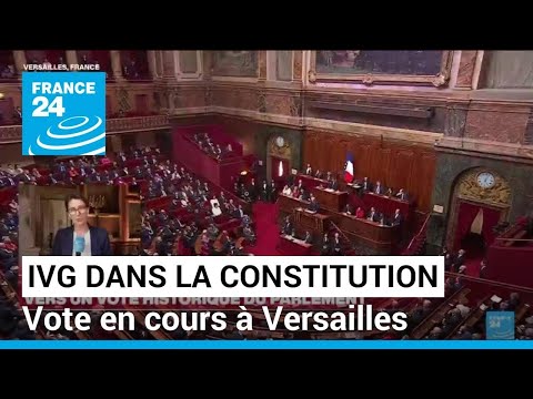 IVG dans la Constitution : vote en cours à Versailles • FRANCE 24