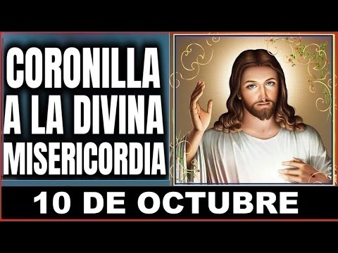 LA CORONILLA DE LA DIVINA MISERICORDIA  Jueves 10 de Octubre de 2024