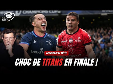 Leinster - Toulouse : un choc de TITANS en finale de Champions Cup !