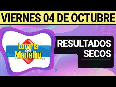 Resultado SECOS Lotería de MEDELLÍN del Viernes 4 de Octubre de 2024  SECOS