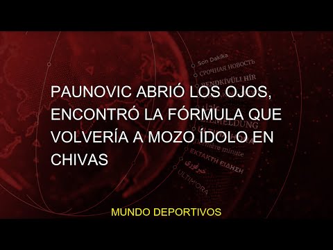 #abrió #volvería #Noticias #fórmula #Chivas #encontró #Paunovi? #Paunovic #ídolo #ojos #Veljko #Mozo