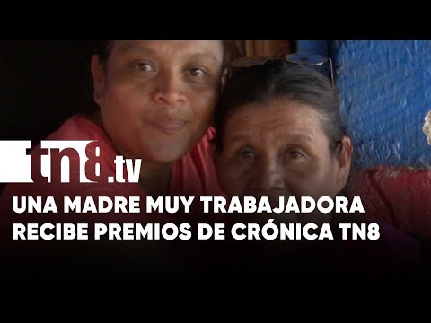 Lavaba y planchaba para mantener a sus hijos: Otra madre premiada con Crónica TN8 - Nicaragua
