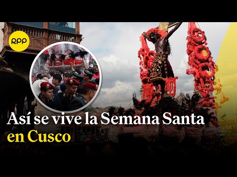 Cusco: ¿Cómo se vive la Semana Santa en la región?
