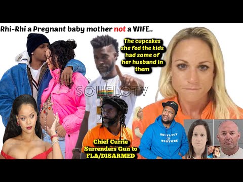 Chief Currie Turns In His Gun Rhianna a Pregnant Baby Mama Not a Wife and more