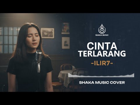 CINTA TERLARANG - ILIR7 | VIDEO LYRIC - COVER BY SHAKA MUSIC