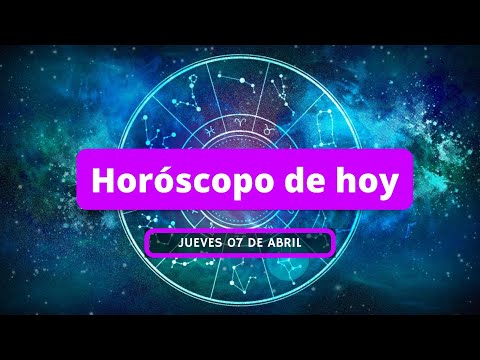 Horóscopo de hoy Jueves 07 de Abril del 2022