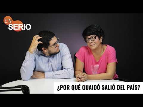 #EnSerio ¿Por qué Guaidó salió del país