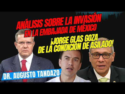 Augusto Tandazo revela la verdad sobre la invasión en la embajada de México