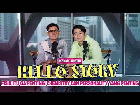 GA PERLU CANTIK! CHEMISTRY DAN PERSONALITY LEBIH PENTING BUAT KENNY AUSTIN - Hello Story