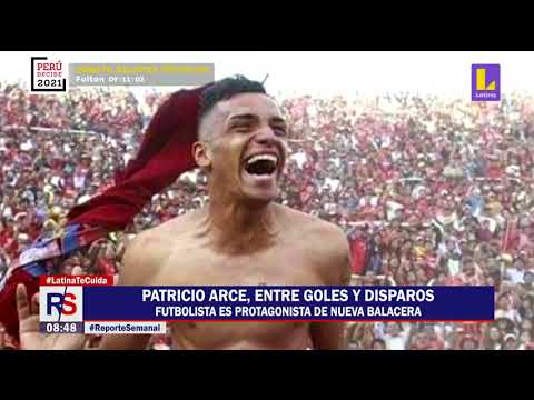 ? Reporte Semanal | El futbolista Patricio Arce protagonizó una balacera en Bellavista