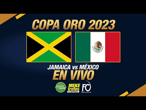 JAMAICA VS MÉXICO En Vivo | Copa Oro 2023  Gold Cup