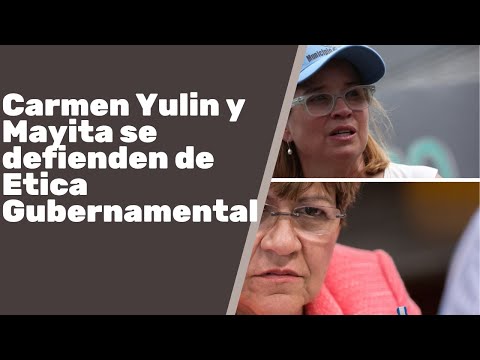 Carmen Yulin y Mayita Melendez se defienden de Etica Gubernamental