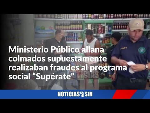 Ministerio Público allana colmados supuestamente realizaban fraudes al programa social “Supérate”
