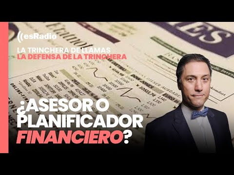 La Defensa de la Trinchera. ¿Asesor o planificador financiero, qué debo escoger?