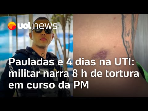 Pauladas e 4 dias na UTI: PM do DF narra 8 h de tortura em curso da Batalhão de Choque