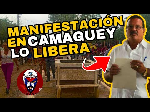 LIBERAN a Dr. en Camagüey SUPUESTAMENTE por MANIFESTACIONES del pueblo