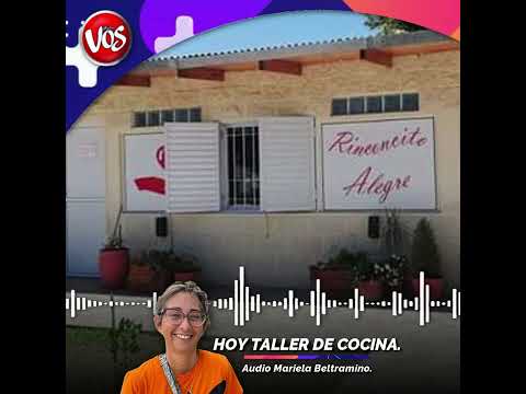 AUDIO EN RADIO - HAY TALLER DE COCINA HOY EN LA SEDE DE LA COOPERADORA RINCONCITO ALEGRE.