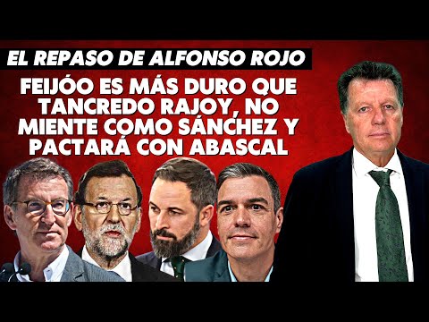 Alfonso Rojo: “Feijóo es más duro que Tancredo Rajoy, no miente como Sánchez y pactará con Abascal”