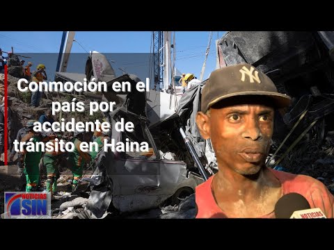 Conmoción en el país por accidente de tránsito en Haina