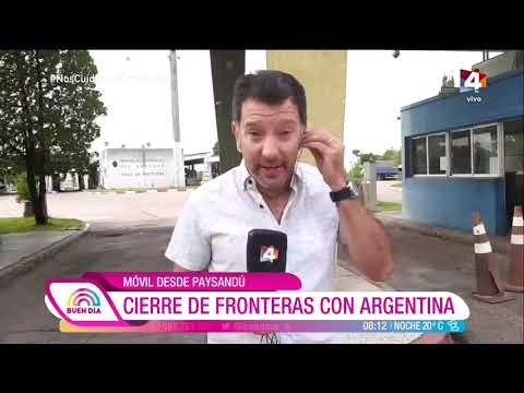 Buen día - Cierre de fronteras con Argentina