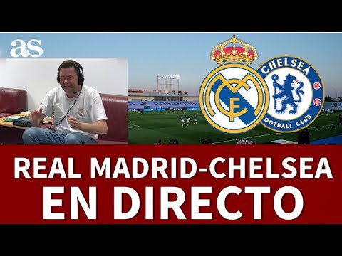 REAL MADRID - CHELSEA EN DIRECTO I RONCERO y seguimiento del partido I  Diario AS