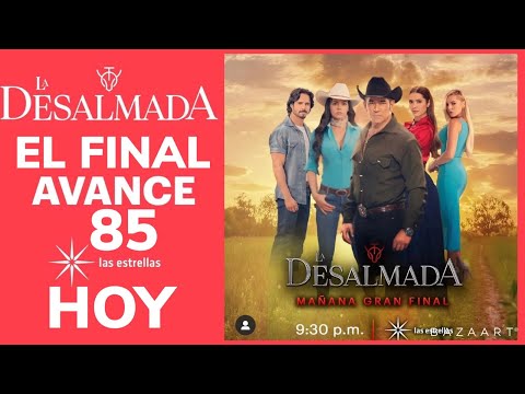 LA DESALMADA CAPITULO 85 AVANCE FINAL HOY