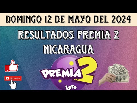 RESULTADOS PREMIA 2 NICARAGUA DEL DOMINGO 12 DE MAYO DEL 2024