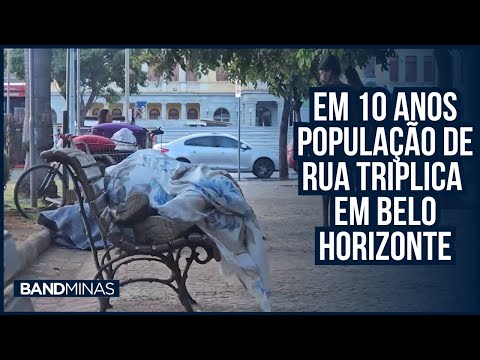 Em 10 anos população de rua triplica em Belo Horizonte | JORNAL BAND MINAS - 24/06/24