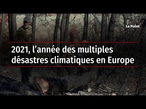 2021, l’année des multiples désastres climatiques en Europe