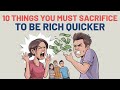 10 Sacrifices You Need To Make To Become Rich