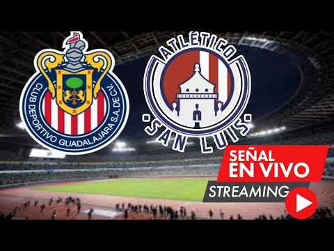Chivas vs Atlético San Luis en vivo, Liga MX 2023