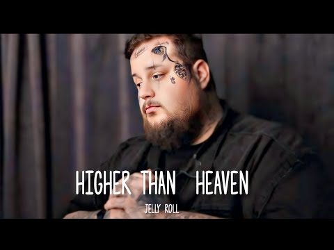jelly roll higher than heaven lyrics