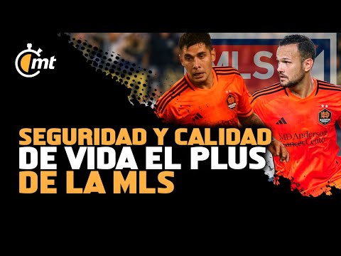 Seguridad y calidad de vida, el plus de la MLS para los futbolistas extranjeros