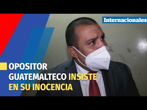 Solórzano Foppa, uno de los máximos opositores del Gobierno de Guatemala insiste en su inocencia