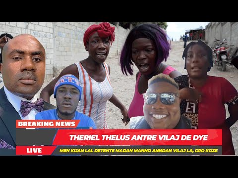 Theriel Thelus Antre Live Anndan Fyef IZO Vilaj, Madan Chfe Gang Manno Depale SDPJ, Koze Pran Lari