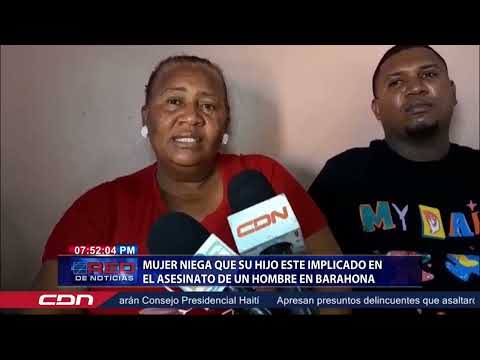 Mujer niega que su hijo este implicado en el asesinato de un hombre en Barahona